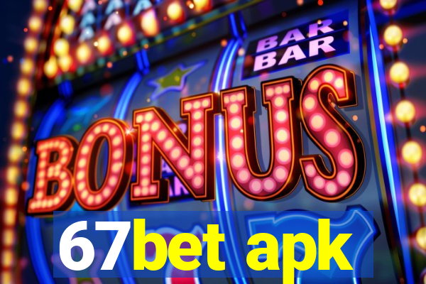 67bet apk